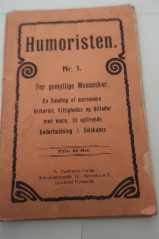 Humoristen Nr. 1
For gemytlige mennesker
En samling af morsomme historier, vittigheder og billeder med mere til 
oplivende underholdning i selskaber 
M. Pedersens Forlag
Sideantal: 64