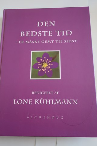 Den bedste tid er måske gemt til sidst
 (se mere info på foto af bagsiden af bogen)
Forlag: Aschehoug 
1997
Sideantal: 239
As good as new