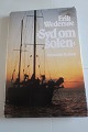 Syd om solen - Anden søforklaring
Af Erik Wedersøe
Skrevet på havet og på Tahiti 1981-1982
Forlag Gyldendal Bogklub
1983
Sideantal 175
Som ny