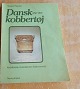 Text available in Danish language Item number: bø-Dansk Kobbertøj 1750-1870